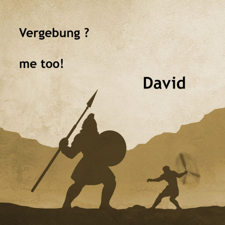 David _ Vergebung? me too!